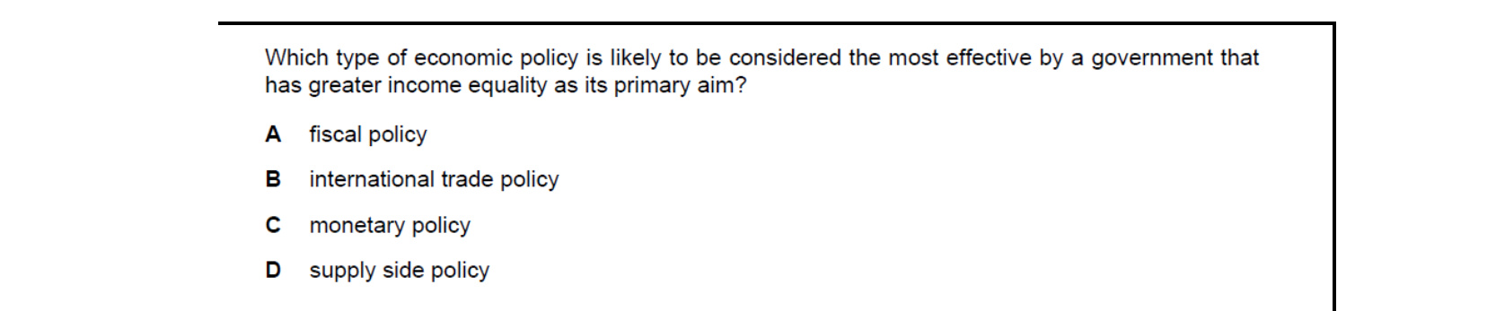 CIE 9708 Economics multiple-choice question on Effectiveness of Policy Options to Meet All Macroeconomic Objectives (image 3)