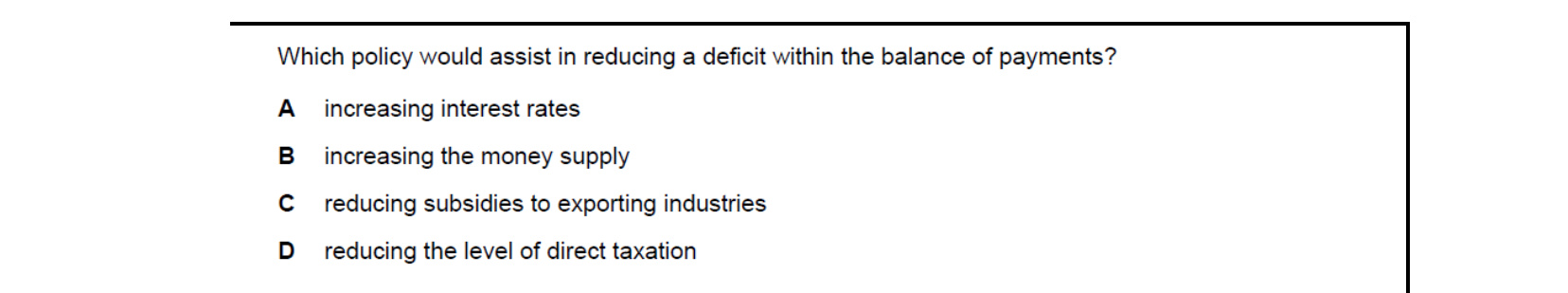 CIE 9708 Economics multiple-choice question on Policies to Correct Imbalances in the Current Account of the Balance of Payments (image 10)